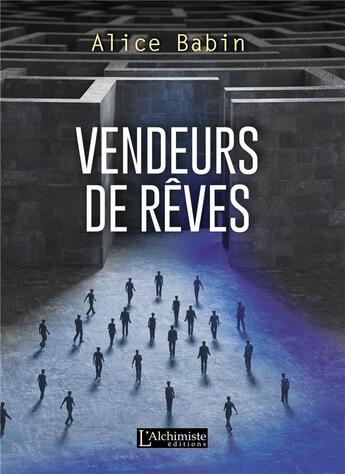 Couverture du livre « Vendeurs de rêves » de Alice Babin aux éditions L'alchimiste