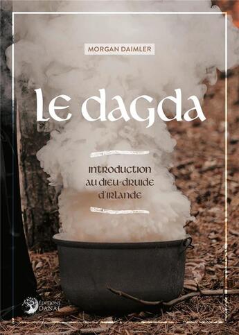 Couverture du livre « Le dagda : introduction au dieu-druide d'Irlande » de Morgan Daimler aux éditions Danae