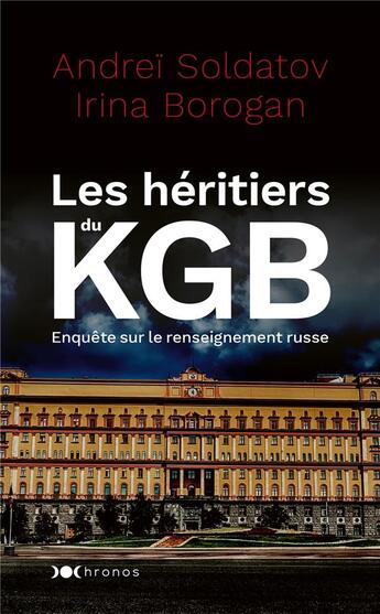 Couverture du livre « Les héritiers du KGB : enquête sur le renseignement russe » de Andrei Soldatov et Irina Borogan aux éditions Nouveau Monde