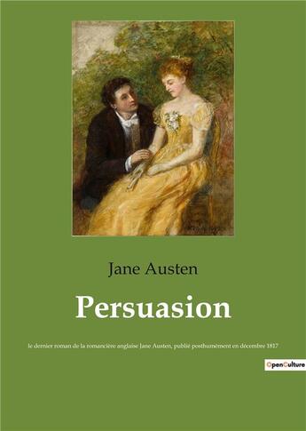 Couverture du livre « Persuasion - le dernier roman de la romanciere anglaise jane austen, publie posthumement en decembre » de Jane Austen aux éditions Culturea