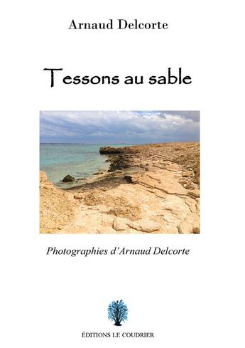 Couverture du livre « Tessons au sable » de Arnaud Delcorte aux éditions Le Coudrier