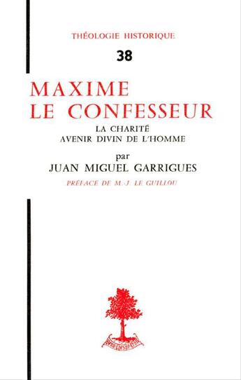 Couverture du livre « Maxime le confesseur » de Juan Migue Garrigues aux éditions Beauchesne Editeur