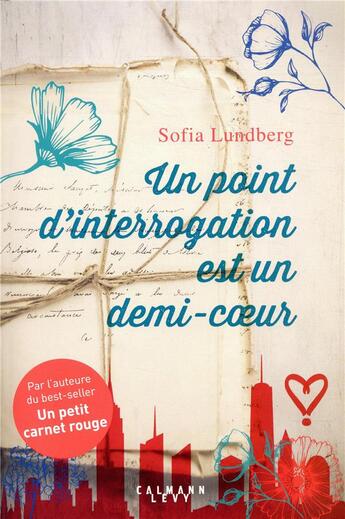 Couverture du livre « Un point d'interrogation est un demi-coeur » de Sofia Lundberg aux éditions Calmann-levy