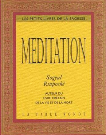 Couverture du livre « Méditation » de Sogyal Rinpoche aux éditions Table Ronde