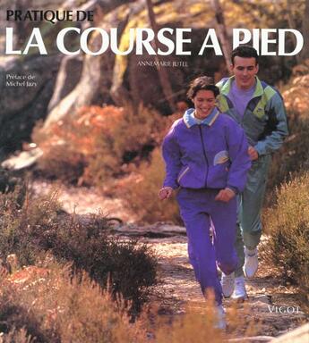 Couverture du livre « Pratique De La Course A Pied » de Anne-Marie Jutel aux éditions Vigot