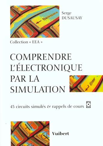 Couverture du livre « Comprendre l'electronique par la simulation » de Dusausay Serge aux éditions Vuibert