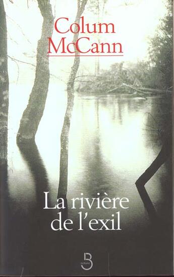 Couverture du livre « La Riviere De L'Exil » de Colum Mccain aux éditions Belfond