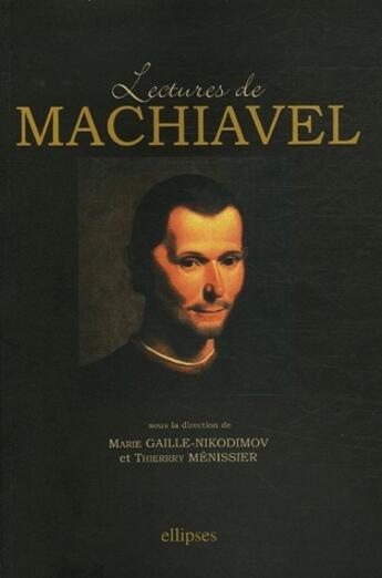 Couverture du livre « Lectures de : lectures de Machiavel » de Gaille-Nikodimov M. aux éditions Ellipses