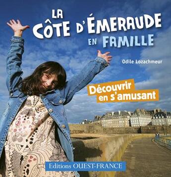 Couverture du livre « Côte d'émeraude en famille » de Odile Lozachmeur aux éditions Ouest France