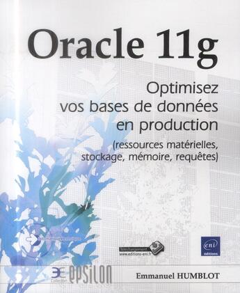 Couverture du livre « Oracle 11g ; optimisez vos bases de données en production » de Emmanuel Humblot aux éditions Eni