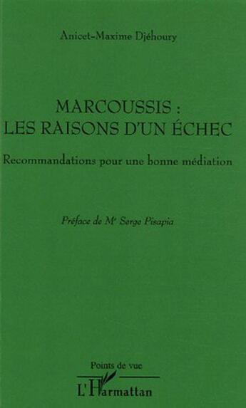 Couverture du livre « Marcoussis : les raisons d'un echec - recommandations pour une bonne mediation » de Djehoury A M. aux éditions L'harmattan