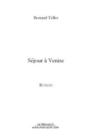 Couverture du livre « Séjour à venise » de Tellez-B aux éditions Le Manuscrit