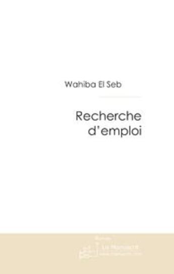 Couverture du livre « Recherche d'emploi » de El Seb-W aux éditions Le Manuscrit