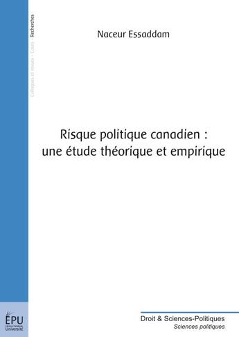 Couverture du livre « Risque politique canadien : une étude théorique et empirique » de Naceur Essaddam aux éditions Publibook