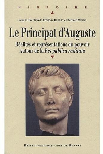 Couverture du livre « Le principat d'Auguste ; réalités et représentations du pouvoir autour de la res publica restituta » de Pur aux éditions Pu De Rennes