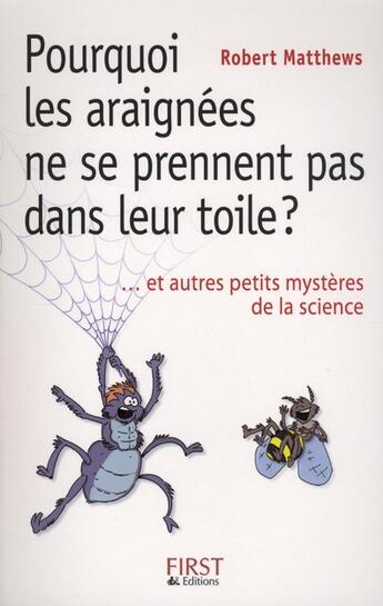 Couverture du livre « Pourquoi les araignees ne se prennent pas dans leur toile ? » de Matthews Bob aux éditions First