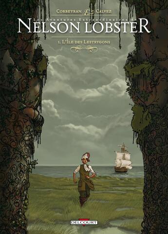 Couverture du livre « Les aventures extraordinaires de Nelson Lobster Tome 1 ; l'île des Lestrygons » de Eric Corbeyran et Florent Calvez aux éditions Delcourt