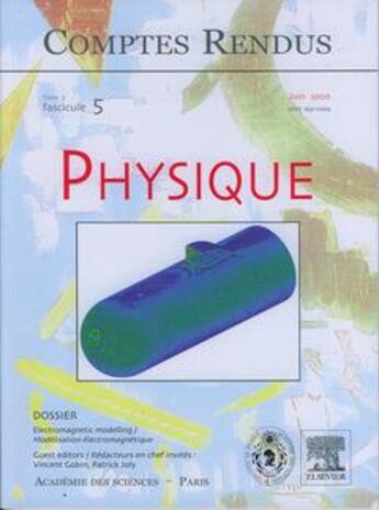 Couverture du livre « Comptes rendus academie des sciences, physique, t.7, fascicule 5, juin 2006 : electromagnetic modellin » de Vincent Gobin aux éditions Elsevier