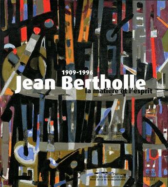 Couverture du livre « Jean Bertholle (1909-1996) ; la matière et l'esprit » de  aux éditions Somogy