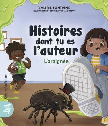 Couverture du livre « Histoires dont tu es l'auteur : l'araignée » de Valerie Fontaine et Genevieve Viel-Taschereau aux éditions Quebec Amerique