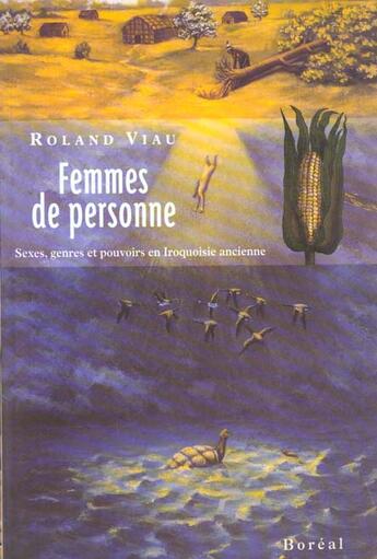 Couverture du livre « Femmes De Personne : Sexes, Genres Et Pouvoirs En Iroquoisie Ancienne » de Roland Viau aux éditions Boreal