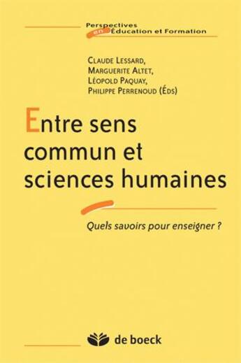 Couverture du livre « Entre sens commun et sciences humaines : QUELS SAVOIRS POUR ENSEIGNER ? » de Leopold Paquay et Philippe Perrenoud et Marguerite Altet et Claude Lessard aux éditions De Boeck Superieur