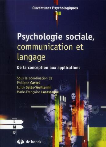 Couverture du livre « Psychologie sociale, communication et langage ; de la conception aux applications » de  aux éditions De Boeck Superieur