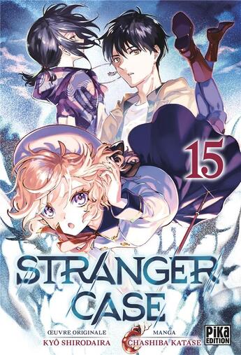 Couverture du livre « Stranger case Tome 15 » de Kyo Shirodaira et Chashiba Katase aux éditions Pika