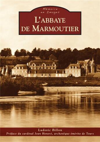 Couverture du livre « L'abbaye de Marmoutier » de Ludovic Billon aux éditions Editions Sutton