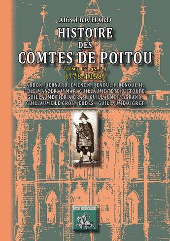 Couverture du livre « Histoire des Comptes de Poitou Tome 1 ; 778-1058 » de Alfred Richard aux éditions Editions Des Regionalismes