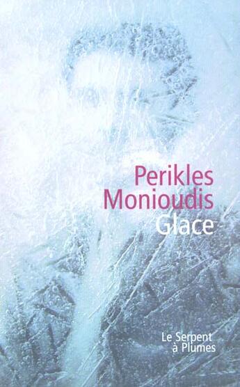 Couverture du livre « Glace » de Monioudis P aux éditions Serpent A Plumes