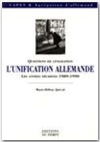 Couverture du livre « L'unification allemande ; 1989-1990 » de Marie-Hélène Quéval aux éditions Editions Du Temps