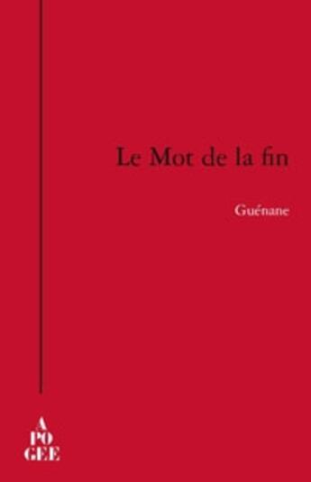 Couverture du livre « Le mot de la fin » de Guenane aux éditions Apogee