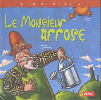 Couverture du livre « Le monsieur arrosé » de  aux éditions Pemf