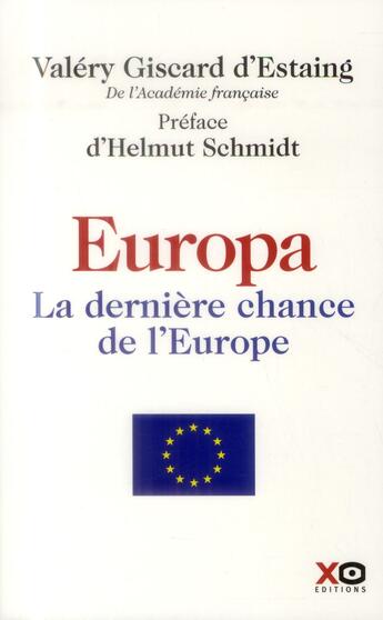 Couverture du livre « Europa ; la dernière chance de l'Europe » de Valéry Giscard D'Estaing aux éditions Xo