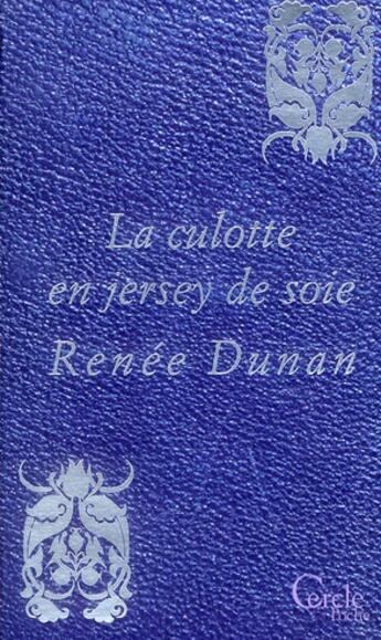 Couverture du livre « La culotte en jersey de soie » de Renee Dunan aux éditions Le Cercle