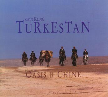 Couverture du livre « Turkestan Oasis De La Chine » de Kevin Kling aux éditions Chene