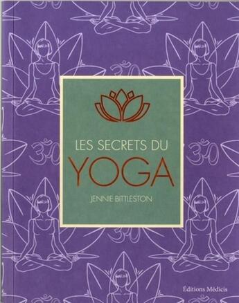 Couverture du livre « Les secrets du yoga » de Jennie Bittleston aux éditions Medicis