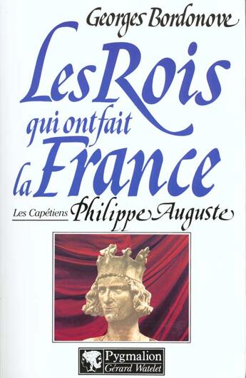 Couverture du livre « Philippe auguste br » de Georges Bordonove aux éditions Pygmalion