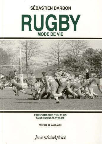 Couverture du livre « Rugby mode de vie ; ethnographie d'un club Saint-Vincent-de-Tyrosse » de Sebastien Darbon aux éditions Nouvelles Editions Place