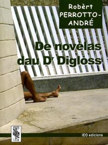 Couverture du livre « De novèlas dau dr diglòss » de Robert Perrotto-Andre aux éditions Ieo Edicions