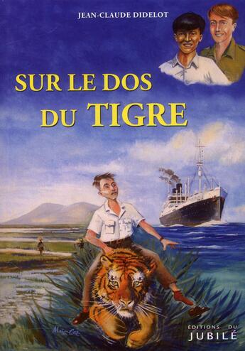 Couverture du livre « Sur le dos du tigre » de Jean-Claude Didelot aux éditions Jubile