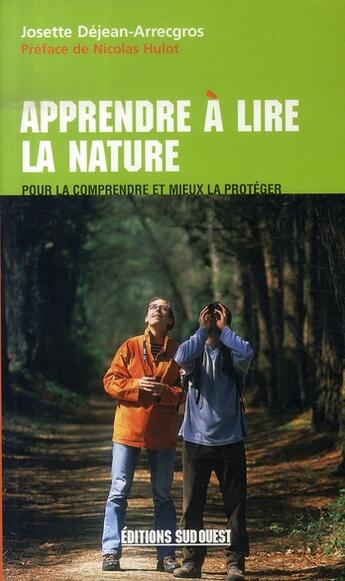 Couverture du livre « Apprendre à lire la nature » de Dejean-Arrecgros Jos aux éditions Sud Ouest Editions