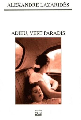 Couverture du livre « Adieu, vert paradis » de Alexandre Lazarides aux éditions Zoe