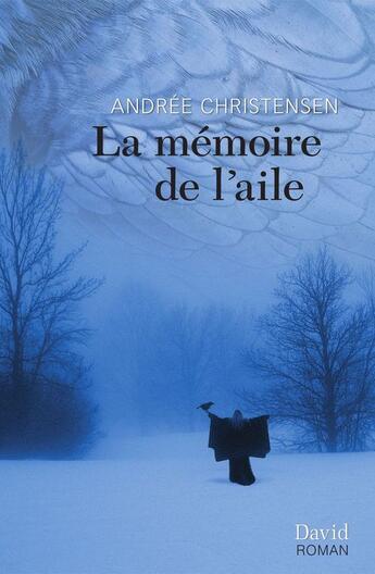 Couverture du livre « La memoire de l'aile » de Christensen Andree aux éditions David