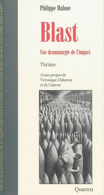 Couverture du livre « Blast ; une dramaturgie de l'impact » de Philippe Malone aux éditions Quartett