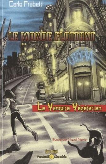 Couverture du livre « Les mondes flottants ; le vampire végétarien » de Carlo Frabetti et Miguel Navia aux éditions Anna Chanel