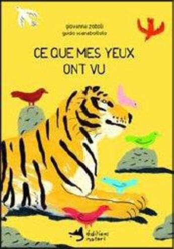 Couverture du livre « Ce que mes yeux ont vu » de Giovanna Zoboli et Guido Scarabottolo aux éditions Notari