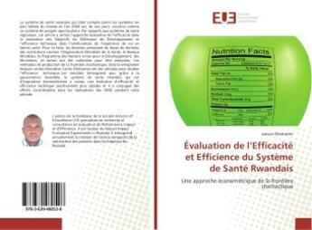 Couverture du livre « Evaluation de l'efficacite et efficience du systeme de sante rwandais - une approche econometrique d » de Mwitirehe Janvier aux éditions Editions Universitaires Europeennes