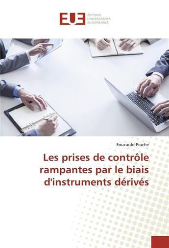 Couverture du livre « Les prises de controle rampantes par le biais d'instruments derives » de Prache Foucauld aux éditions Editions Universitaires Europeennes